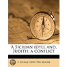 A Sicilian Idyll And, Judith: A Conflict door T. Sturge 1870-1944 Moore