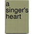 A Singer's Heart