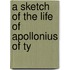 A Sketch Of The Life Of Apollonius Of Ty