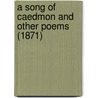 A Song Of Caedmon And Other Poems (1871) door Onbekend