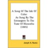 A Song Of The Isle Of Cuba: As Sung By T by Unknown