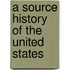 A Source History Of The United States