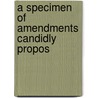 A Specimen Of Amendments Candidly Propos door John Constable
