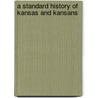 A Standard History Of Kansas And Kansans door William Elsey Connelley