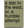 A Star In The West, Or, A Humble Attempt by Elias Boudinot