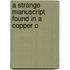 A Strange Manuscript Found In A Copper C