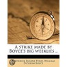 A Strike Made By Boyce's Big Weeklies .. door William Dickson Boyce