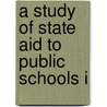 A Study Of State Aid To Public Schools I by Raymond Asa Kent