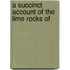 A Succinct Account Of The Lime Rocks Of