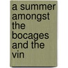 A Summer Amongst The Bocages And The Vin door Onbekend