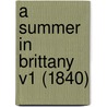 A Summer In Brittany V1 (1840) by Unknown