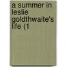 A Summer In Leslie Goldthwaite's Life (1 by Unknown