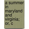 A Summer In Maryland And Virginia; Or, C door George Perkins