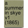A Summer In Skye V1 (1865) door Onbekend