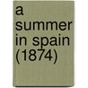 A Summer In Spain (1874) door Onbekend