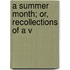A Summer Month; Or, Recollections Of A V