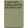 A Summer's Outing And The Old Man's Stor door Carter Henry Harrison