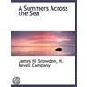 A Summers Across The Sea by James H. Snowden