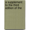A Supplement To The Third Edition Of The door Onbekend