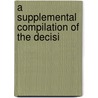 A Supplemental Compilation Of The Decisi door George August Schneider