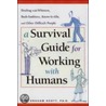A Survival Guide For Working With Humans door Gini Graham Scott