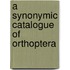 A Synonymic Catalogue Of Orthoptera