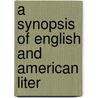 A Synopsis Of English And American Liter by George Jay Smith
