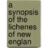 A Synopsis Of The Lichenes Of New Englan