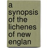 A Synopsis Of The Lichenes Of New Englan by Edward Tuckerman