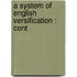 A System Of English Versification : Cont