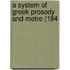 A System Of Greek Prosody And Metre (184