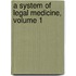 A System Of Legal Medicine, Volume 1