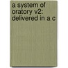 A System Of Oratory V2: Delivered In A C door John Ward