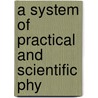A System Of Practical And Scientific Phy door Mary Olmstead Stanton