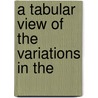 A Tabular View Of The Variations In The by Frederic Bulley