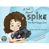 A Tail about Spike, the Best Doggie Ever door Rebecca Nuez