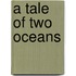 A Tale Of Two Oceans