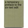 A Temporary Preface To The Six-Text Edit door Onbekend