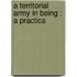 A Territorial Army In Being : A Practica