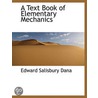 A Text Book Of Elementary Mechanics door Edward Salisbury Dana