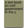A Text Book On Civil Government In The U door George H. 1841-1917 Martin
