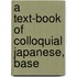 A Text-Book Of Colloquial Japanese, Base
