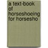 A Text-Book Of Horseshoeing For Horsesho