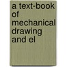 A Text-Book Of Mechanical Drawing And El door Suzanne Elizabeth Reid