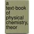 A Text-Book Of Physical Chemistry, Theor