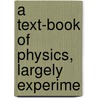 A Text-Book Of Physics, Largely Experime by Joseph Young Bergen