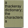 A Thackeray Dictionary; The Characters A door M. Earl Sears
