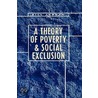 A Theory Of Poverty And Social Exclusion by Professor Bill Jordan