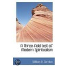 A Three-Fold Test Of Modern Spiritualism door William R. Gordon