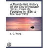 A Thumb-Nail History Of The City Of Hous door Samuel Oliver Young